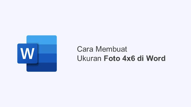 cara membuat ukuran foto 4x6 di word