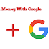 Top 3 Easy Ways to Earn Money with Google
