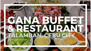 Gana Buffet and Restaurant is an eat-all-you-can restaurant located at the 2nd floor of Talamban Times Square in Talamban, Cebu City, Cebu