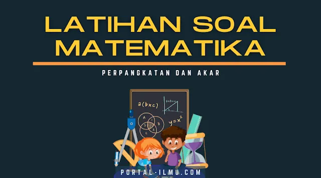 Kumpulan Soal Perpangkatan dan Akar untuk Kelas 5 SD, Matematika