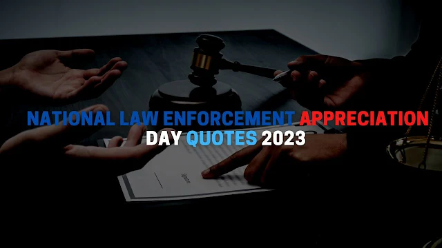 National Law Enforcement Appreciation Day Quotes 2023