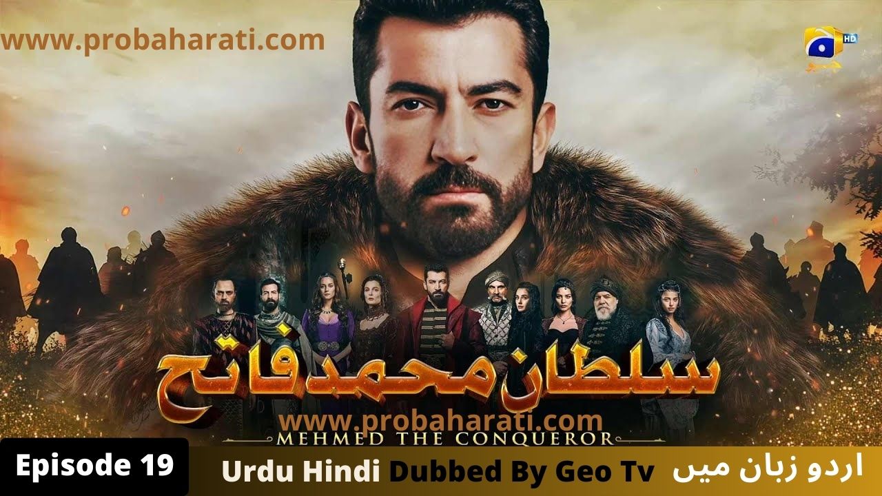 Mehmed the Conqueror Episode 19 in Urdu dubbed by geo tv