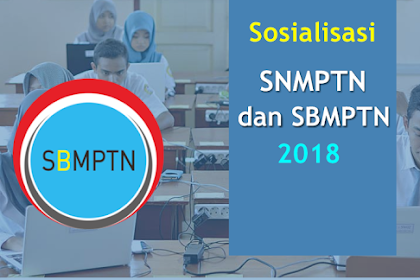 Sosialisasi Snmptn Dan Sbmptn Tahun 2018