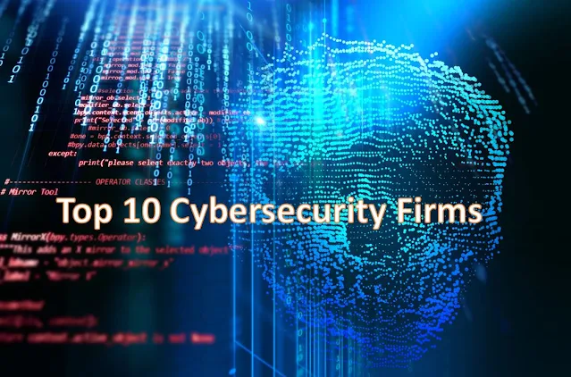 Top 10 Cybersecurity Firms