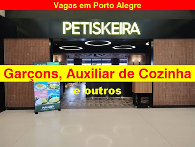 Petiskeira abre vagas para Garçons, Auxiliar de Cozinha, Balconista e outras em Porto Alegre