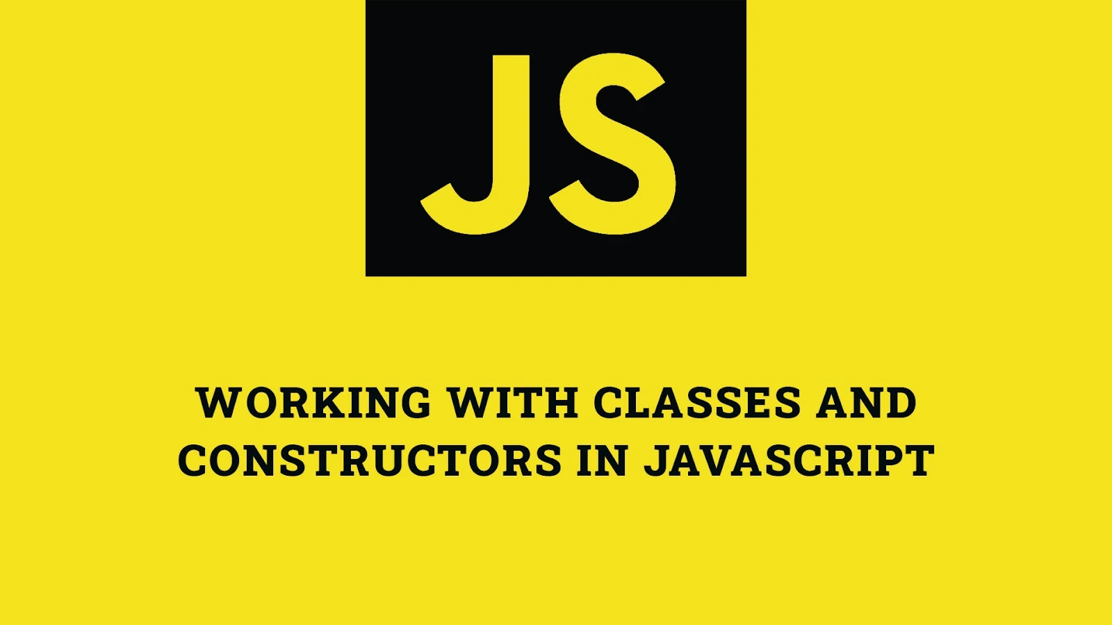 Working with Classes and Constructors in JavaScript