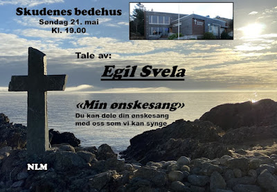 Velkommen til møte på Skudenes bedehus 21. mai kl 19. Tale av Egil Svela.