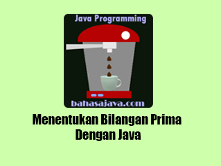 Menentukan Bilangan Prima Dengan Java