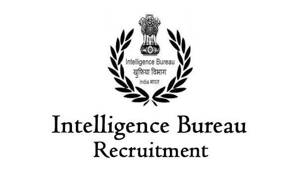 Intelligence Bureau (IB) Recruitment 2018: 1054 security assistant posts
