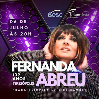 Dia 06 de julho com Fernanda Abreu na Praça Olímpica de Teresópolis