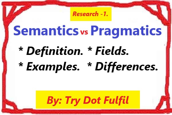 Semantics vs Pragmatics | Difference between semantics and pragmatics.