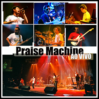 Praise Machine - Ao Vivo 2006