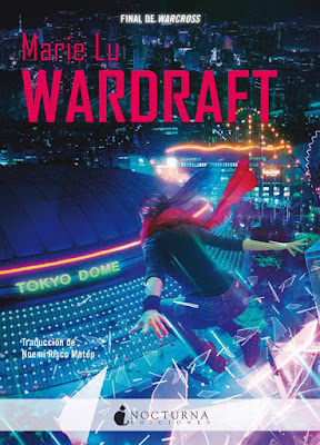 LIBRO - Wardraft (Warcross #2) Marie Lu Wildcard (Warcross #2)  (Nocturna - 18 Febrero 2019)   COMPRAR ESTE LIBRO