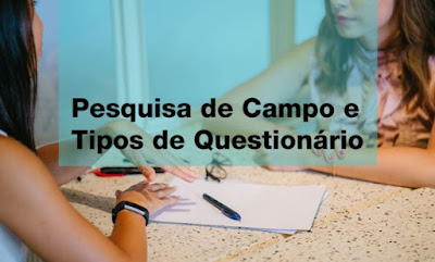 Pesquisa de campo e tipos de questionário