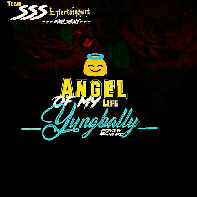 Music: YungBally - Angel Of My Life 