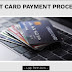 Payment processing of Credit Card