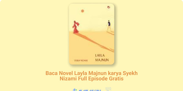 Baca Novel Layla Majnun - Syekh Nizami Full Episode Gratis
