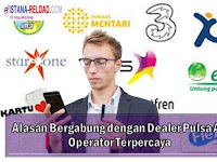 Alasan Bergabung dengan Dealer Pulsa All Operator Terpercaya