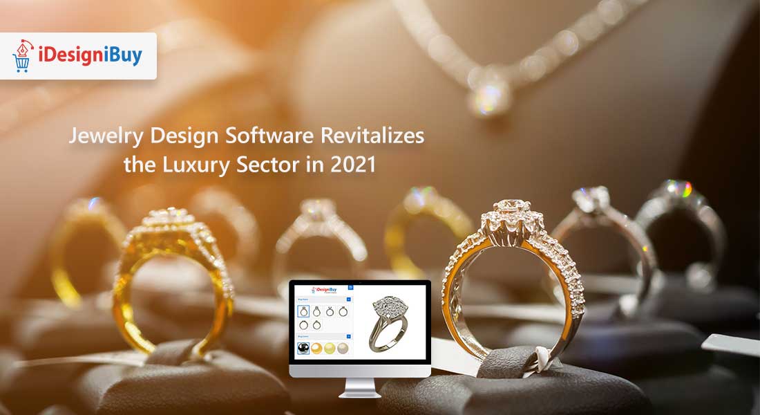 Jewelry Design Software Revitalizes the Luxury Sector in 2021