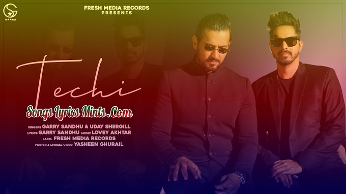 Techi Lyrics In Hindi & English – Garry Sandhu ft. Uday Shergill | Latest Punjabi Song Lyrics 2020 