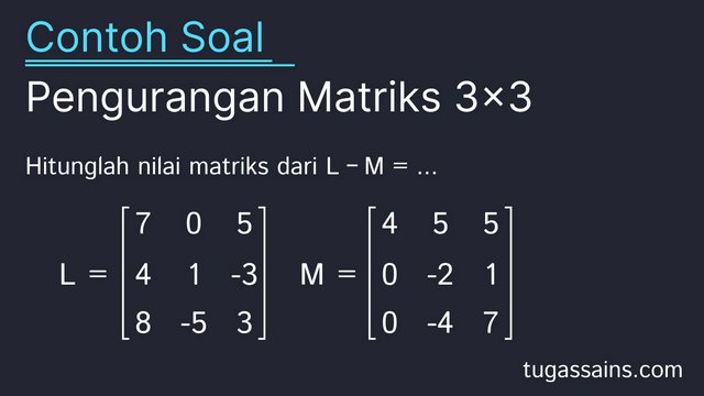 Contoh Soal Pengurangan Matriks 3x3