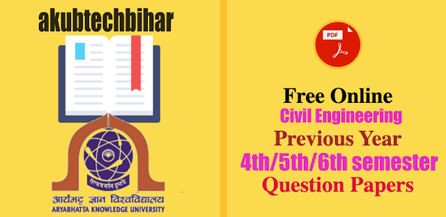 aku civil engineering question paper | aku previous year question paper 4th/5th/6th semester Btech [ CE PDF download ]