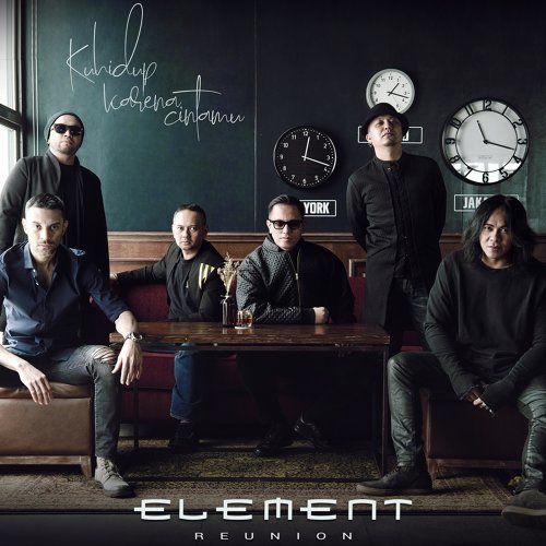 Download Lagu ELEMENT Reunion - Kuhidup Karena Cintamu