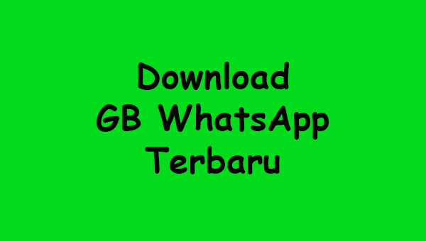 Download GB WhatsApp Terbaru Keren Abis Semua Versi