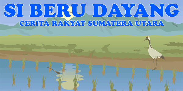 Si Beru Dayang (Asal Mula Padi) - Sumatera Utara