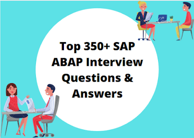 Top 350+ SAP ABAP Interview Questions & Answers
