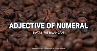 Adjective Of Numeral (Kata Sifat Bilangan)