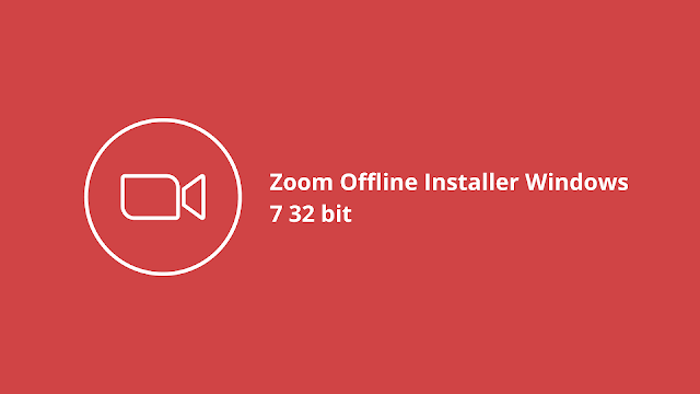 Zoom Offline Installer Windows 7 32 bit