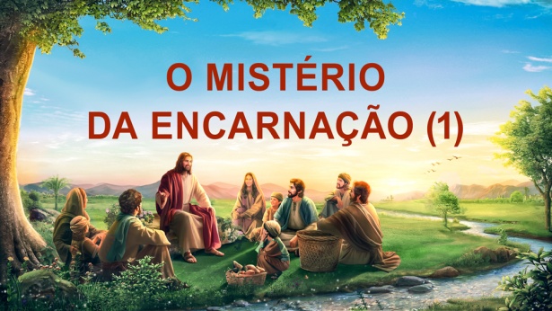 A Palavra manifesta em carne,Deus encarnado, Mistério da encarnação,