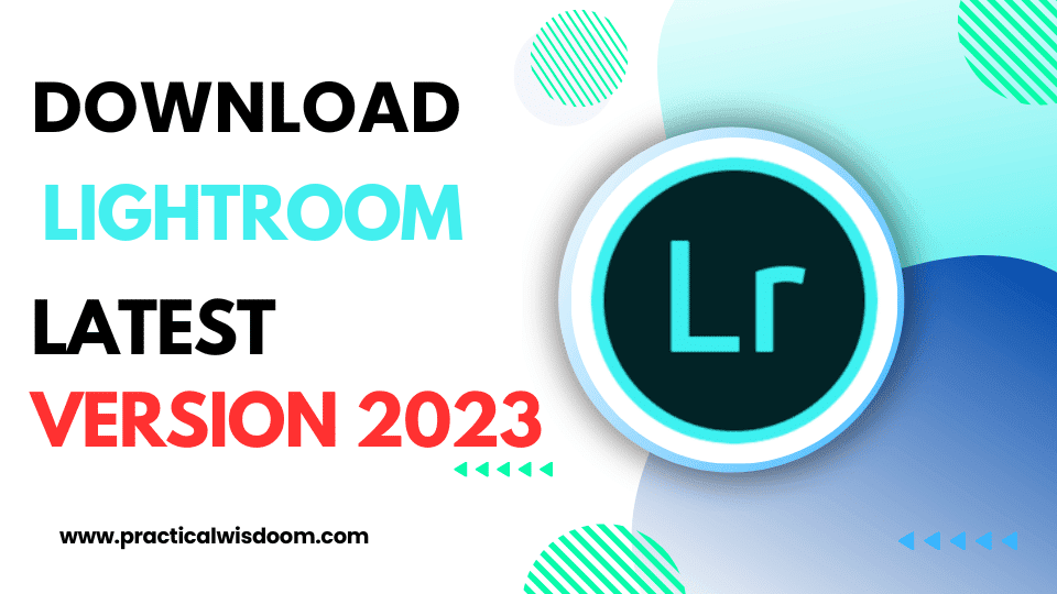 Download Lightroom latest version 2023 : A Comprehensive Look at the Video Editing App