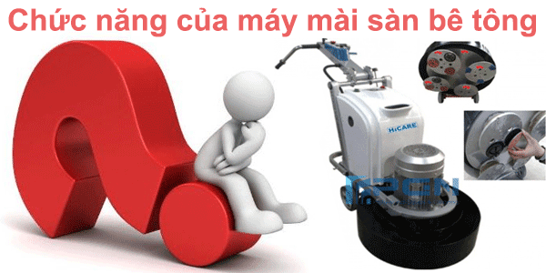 Chức năng của máy mài sàn bê tông là gì