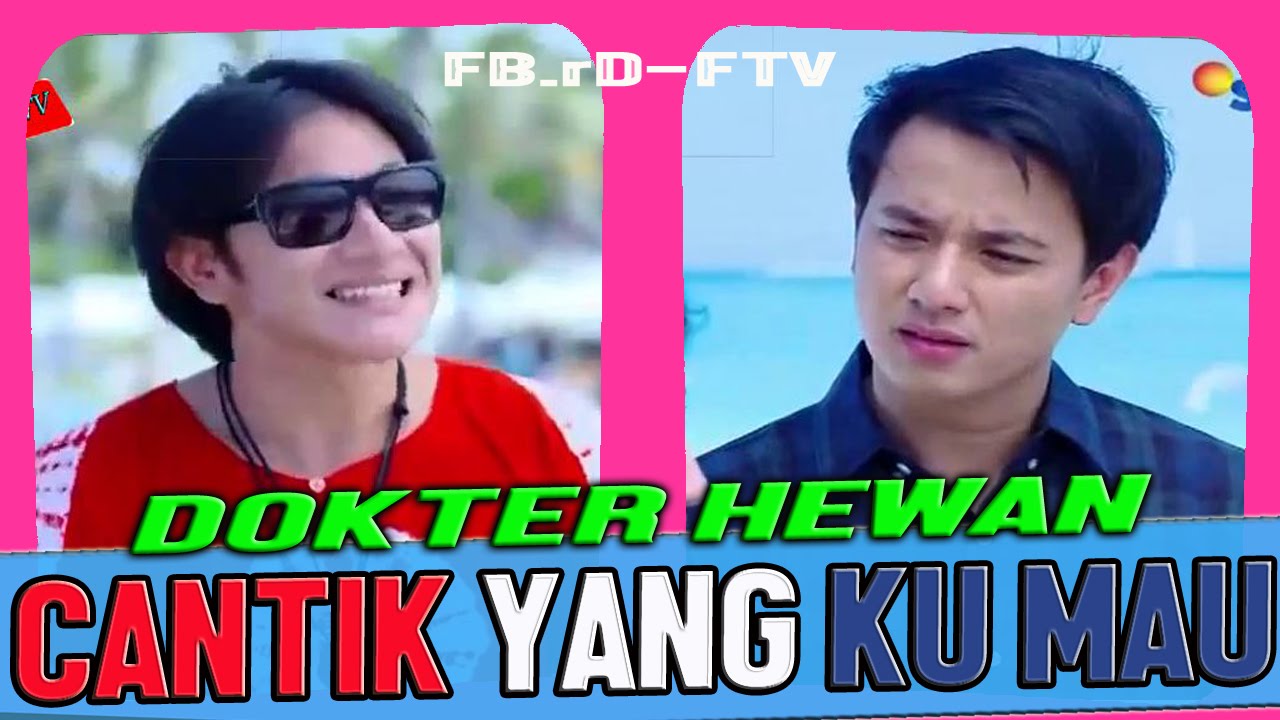 FTV Terbaru 2021 Dokter Hewan Cantik Yang Kumau FTV 