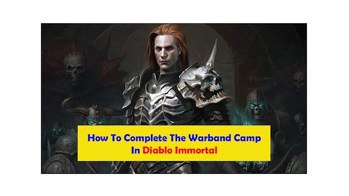 How To Complete The Warband Camp In Diablo Immortal
