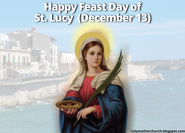 Happy Feast Day of St. Lucy in the Catholic Church December 13