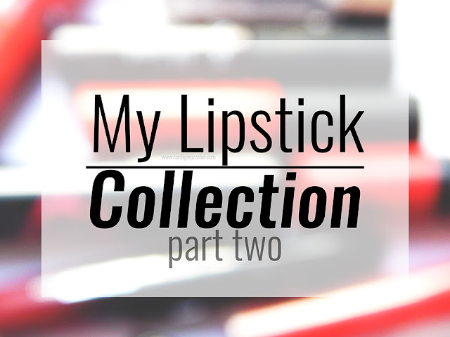 My Lipstick Collection Part 2