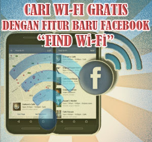 Cara Mudah Cari Lokasi Wi-Fi Gratis Dengan Aplikasi Facebook