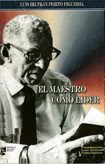 Luis Beltran Prieto Figueroa - El Maestro Como Lider
