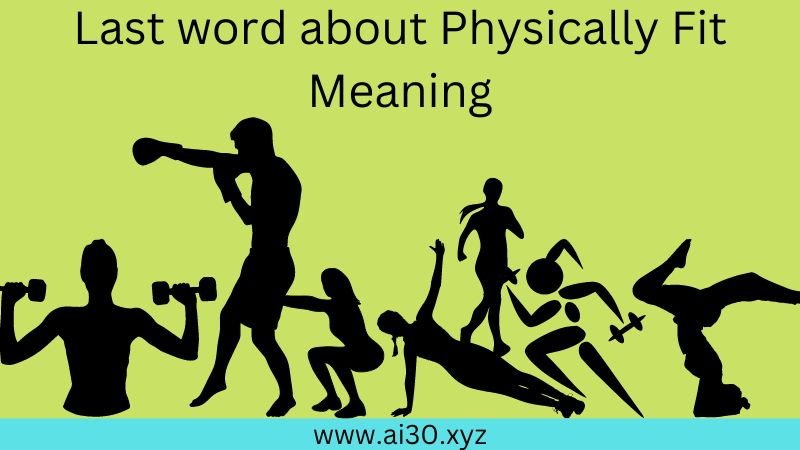 Last word about Physically Fit Meaning
