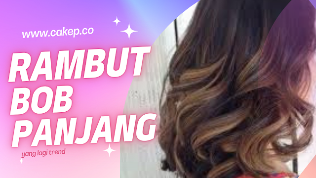 Rambut Bob Panjang