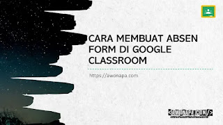 Cara Membuat Absen Form di Google Classroom