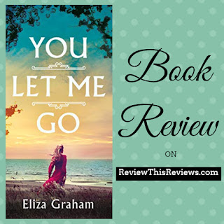 You Let Me Go by Eliza Graham