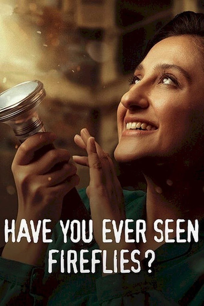 Have You Ever Seen Fireflies (2021) [Turkish] - Full English Movie