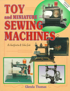 Toy and Miniature Sewing Machines: An Identification & Value Guide