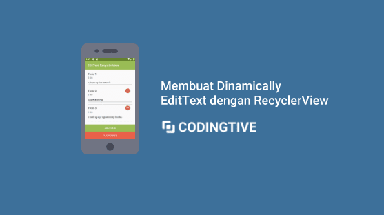 Membuat Dinamically EditText dengan RecyclerView Tutorial Android : Membuat Dinamically EditText dengan RecyclerView #2