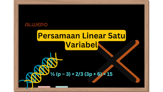 Persamaan Linear Satu Variabel: Dasar-Dasar, Contoh, dan Penerapannya