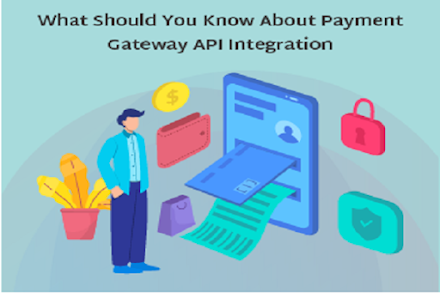 What Should You Know About Payment Gateway API Integration?